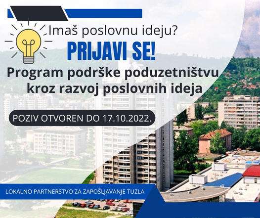 Javni poziv za učešće u Programu podrške poduzetništvu kroz razvoj poslovnih ideja u Tuzli